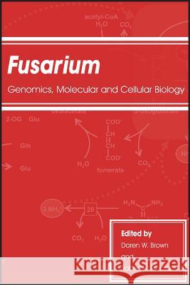 Fusarium: Genomics, Molecular and Cellular Biology Daren W. Brown Robert H. Proctor 9781908230256 Caister Academic Press - książka