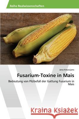 Fusarium-Toxine in Mais Kreutzjans Jana 9783639844252 AV Akademikerverlag - książka