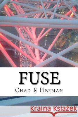 Fuse Chad R. Herman 9781512048292 Createspace Independent Publishing Platform - książka