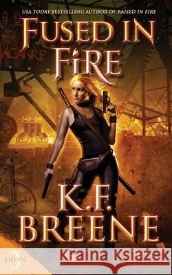 Fused in Fire K. F. Breene 9781732798939 Hazy Dawn Press, Inc. - książka