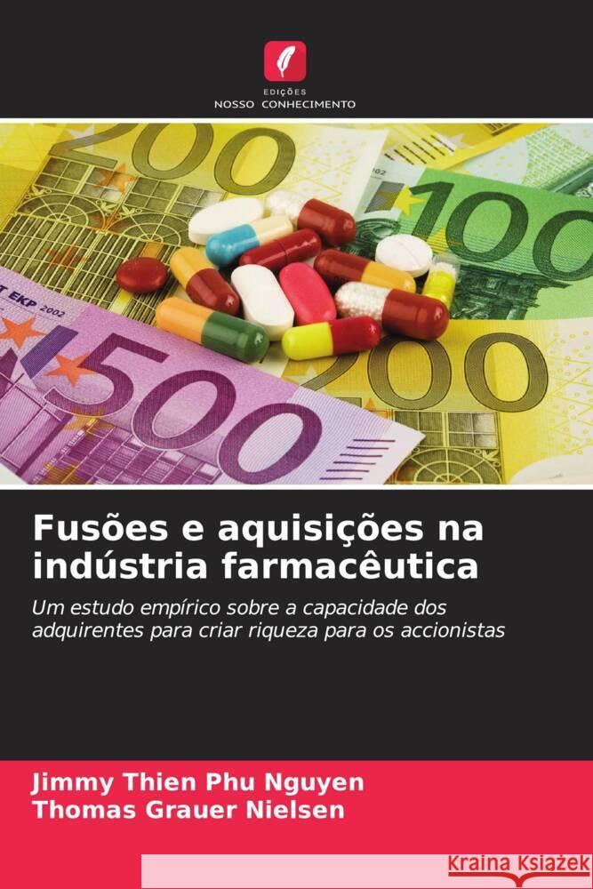 Fusões e aquisições na indústria farmacêutica Nguyen, Jimmy Thien Phu, Nielsen, Thomas Grauer 9786207129188 Edições Nosso Conhecimento - książka