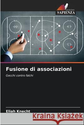 Fusione di associazioni Knecht, Eliah 9786207475216 Edizioni Sapienza - książka