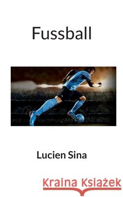 Fussball Lucien Sina 9783695199112 Bod - Books on Demand - książka