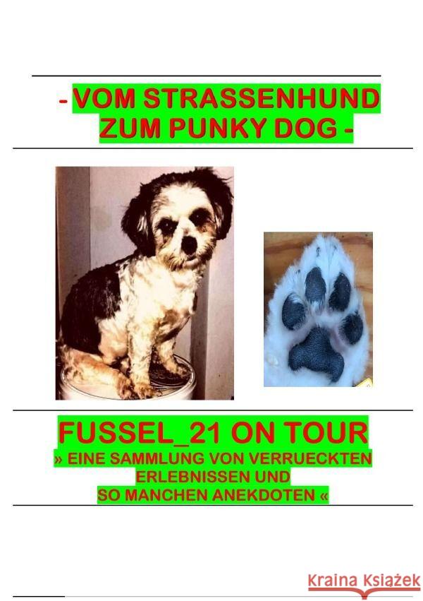 Fussel_21 on Tour - Vom Straßenhund zum Punky Dog Kutzer, Jacinta 9783757570835 epubli - książka