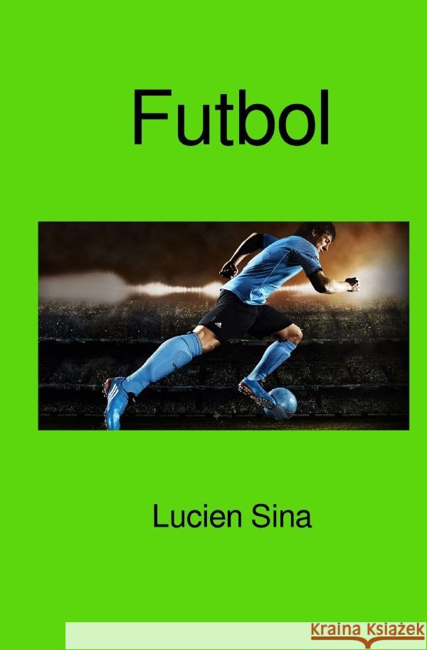 Futbol Sina, Lucien 9783759896421 epubli - książka
