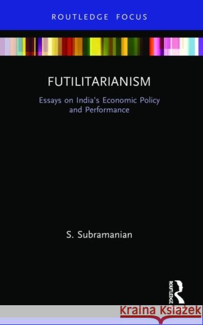 Futilitarianism S. Subramanian 9780367505356 Taylor & Francis Ltd - książka