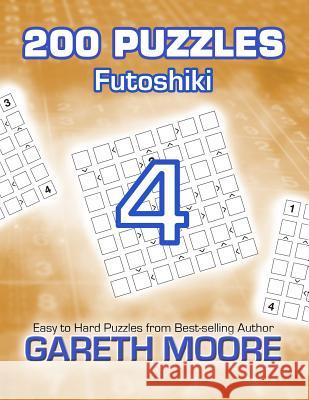 Futoshiki 4: 200 Puzzles Gareth Moore 9781492325185 Createspace - książka