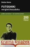 Futoshiki : Vergleichssudoku. Größer und kleiner - von leicht bis schwer. 200 Rätsel Heine, Stefan   9783939940135 Presse Service Heine