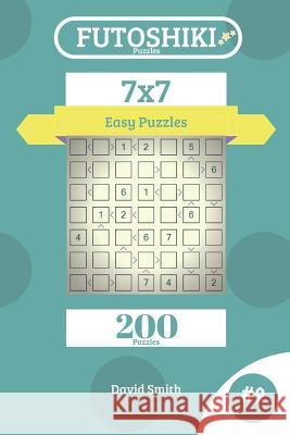 Futoshiki Puzzles - 200 Easy Puzzles 7x7 Vol.9 David Smith 9781731267740 Independently Published - książka