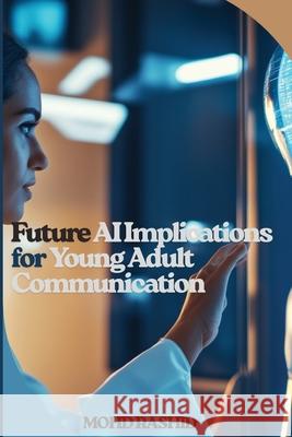 Future AI Implications for Young Adult Communication Mohd Rashid 9787367314988 Rashid Publications - książka