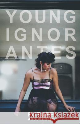 Future: August 2018 Young Ignorantes 9781724625670 Createspace Independent Publishing Platform - książka