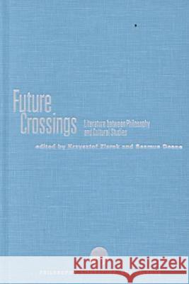 Future Crossings: Literature Between Philosophy and Cultural Studies Krzysztof Ziarek Seamus Deane 9780810117914 Northwestern University Press - książka