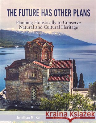 Future Has Other Plans Jon Kohl Steve McCool 9781682750001 Fulcrum Publishing - książka