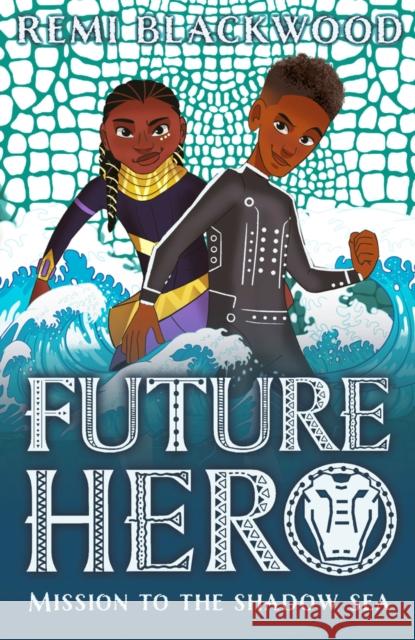Future Hero 2: Mission to the Shadow Sea Remi Blackwood 9780702311789 Scholastic - książka