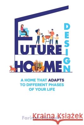 Future Home Design: A Home That Adapts To Different Phases Of Your Life Farinah Husodo 9780645189445 514 Publishing - książka
