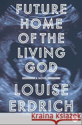 Future Home of the Living God Louise Erdrich 9780062695338 HarperLuxe - książka