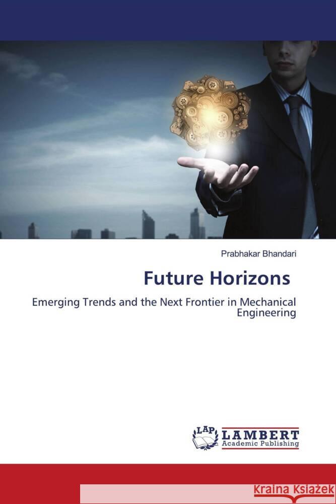 Future Horizons Prabhakar Bhandari 9786207449835 LAP Lambert Academic Publishing - książka