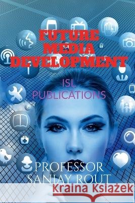 Future Media Development Professor Sanjay   9781637810507 Notion Press - książka