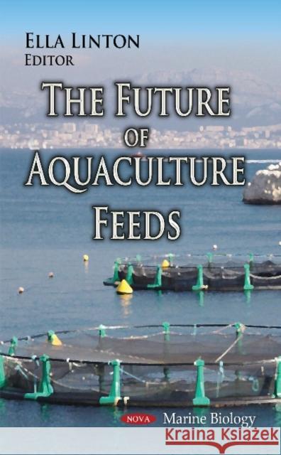 Future of Aquaculture Feeds Ella Linton 9781634630696 Nova Science Publishers Inc - książka