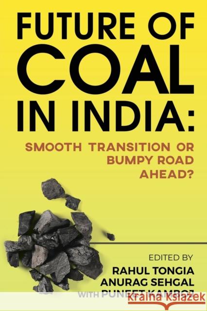 Future of Coal in India: Smooth Transition or Bumpy Road Ahead? Rahul Tongia                             Anurag Sehgal                            Puneet Kamboj 9781648288456 Notion Press - książka