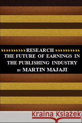 Future of Earnings in the Publishing Industry Martin Majaji 9798645839420 Independently Published - książka