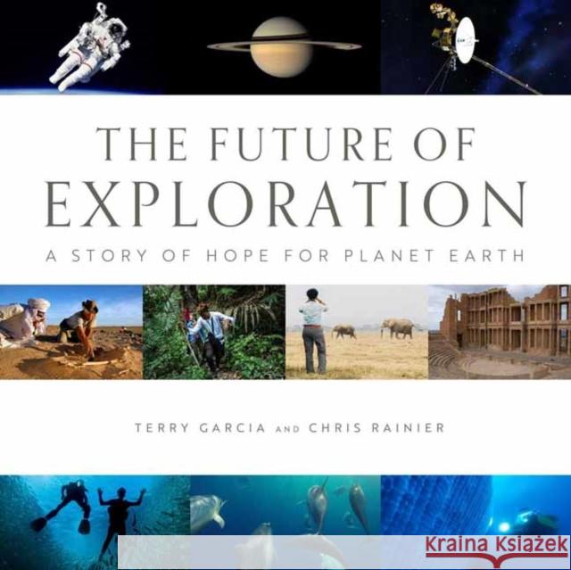 Future of Exploration,The: Discovering the Uncharted Frontiers of Science, Technology, and Human Potential Terry Garcia 9781647229177 Insight Editions - książka