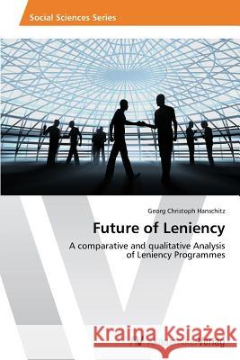 Future of Leniency Hanschitz Georg Christoph 9783639466553 AV Akademikerverlag - książka