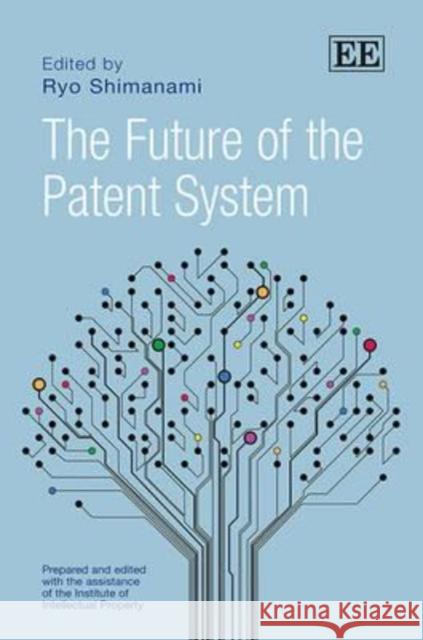 Future of the Patent System Ryo Shimanami 9781781000533 BERTRAMS - książka