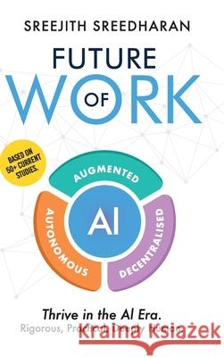 Future of Work - AI Augmented Autonomous Decentralised Sreejith Sreedharan 9789334399691 Sreejith Sreedharan - książka