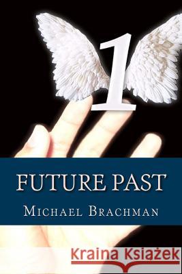 Future Past Michael Brachman Paula Brachman 9781500364762 Createspace - książka