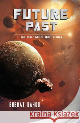 Future Past and other Sci-Fi short stories Sahoo, Subrat 9789382473909 Frog in Well - książka