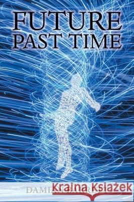 Future Past Time Damian Barrett 9781796000405 Xlibris Au - książka