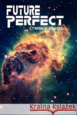 Future Perfect (Tense in Space) Southern Indiana Writers 9780578062785 Southern Indiana Writers Group - książka