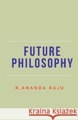 Future philosophy Ananda Raju   9798223042754 Ananda Raju - książka