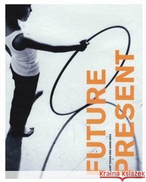 Future Present: Millennium Products from the Design Council Angus Hyland, Liz Farrelly 9781861541468 Booth-Clibborn Editions - książka