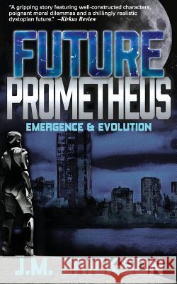 Future Prometheus: Emergence and Evolution J. M. Erickson Cathy Helms Suzanne M. Owen 9781942708445 J.M. Erickson - książka