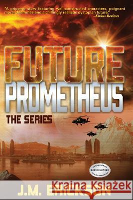 Future Prometheus: The Series J. M. Erickson Suzanne M. Owen Cathy Helms 9781942708162 J. M. Erickson - książka