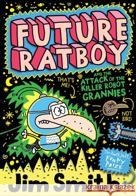 Future Ratboy and the Attack of the Killer Robot Grannies Jim Smith 9781405269131 HarperCollins Publishers - książka