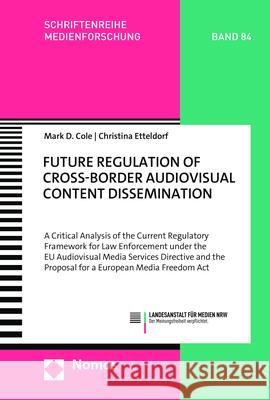 Future Regulation of Cross-Border Audiovisual Content Dissemination Cole, Mark D., Etteldorf, Christina 9783756006519 Nomos - książka