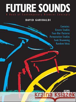 Future Sounds David Garibaldi 9780739019115 Alfred Publishing Company - książka