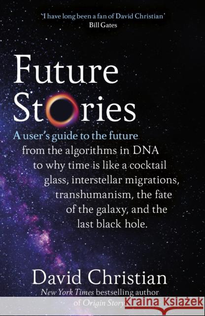 Future Stories: A user's guide to the future David Christian 9781787636477 Transworld Publishers Ltd - książka