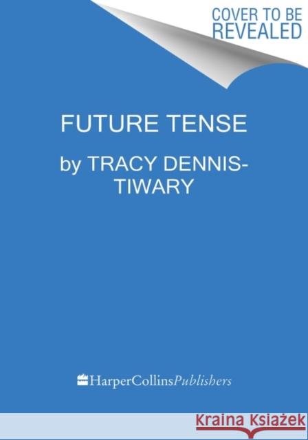 Future Tense: Why Anxiety Is Good for You (Even Though It Feels Bad) Tracy Dennis-Tiwary 9780063062108 HarperCollins - książka