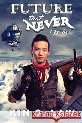 Future That Never Was Kin S. Law 9781944728090 City Owl Press - książka