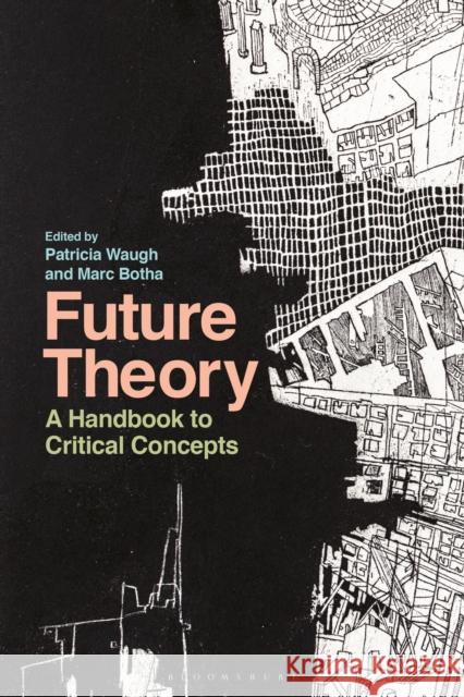 Future Theory: A Handbook to Critical Concepts Waugh, Patricia 9781472567345 Bloomsbury Academic - książka