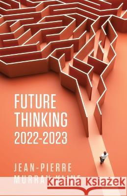 Future Thinking 2022-2023 Murray-Kline Jean-Pierre Murray-Kline 9798822132054 Independently published - książka