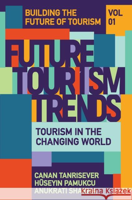 Future Tourism Trends Volume 1  9781837532452 Emerald Publishing Limited - książka