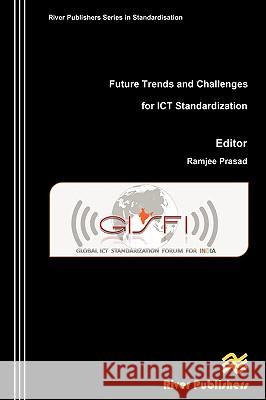 Future Trends and Challenges for Ict Standardization Prasad, Ramjee 9788792329387 River Publishers - książka