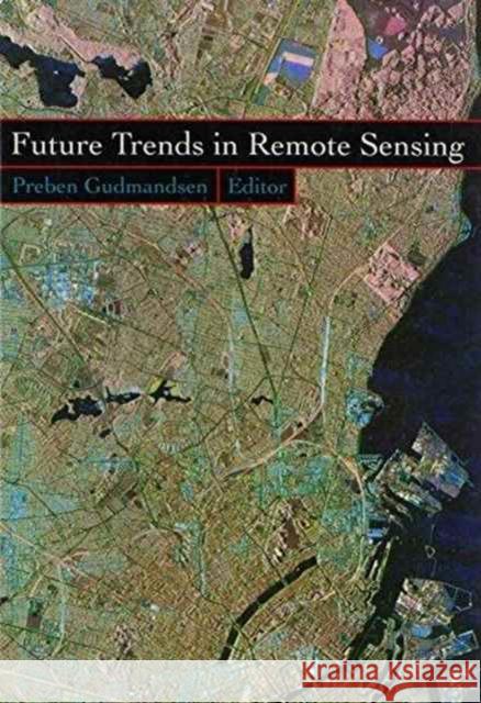 Future Trends in Remote Sensing Preben Gudmandsen   9789054109334 Taylor & Francis - książka