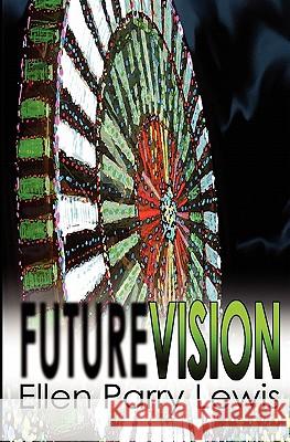 Future Vision Ellen Parry Lewis S. F. Varney 9780984343713 Metal Lunchbox Publishing - książka