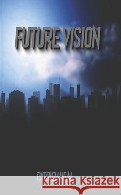 Future Vision Patrick Neal 9798494855763 Independently Published - książka